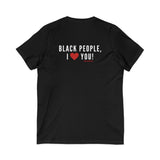 BLACK PEOPLE I LOVE YOU - WHITE UNISEX V-NECK T-SHIRT