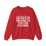 JESUS SAID UNISEX SWEATSHIRT