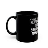MAKE YOU STRONGER CERAMIC MUG - BLACK 110Z, 150Z