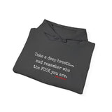 TAKE A DEEP BREATH UNISEX HOODIE