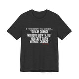 GROWTH AND CHANGE UNISEX SHORT SLEEVE T-SHIRTS