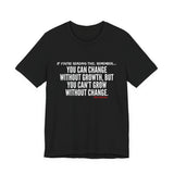 GROWTH AND CHANGE UNISEX SHORT SLEEVE T-SHIRTS