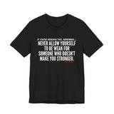 MAKE YOU STONGER UNISEX SHORT SLEEVE T-SHIRT