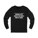 Running After People Long Sleeve Tee, Unisex Jersey Tee, Casual Wear, Gift for Friends, Funny Quote Shirt, Everyday Comfort
