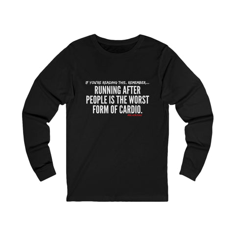 Running After People Long Sleeve Tee, Unisex Jersey Tee, Casual Wear, Gift for Friends, Funny Quote Shirt, Everyday Comfort