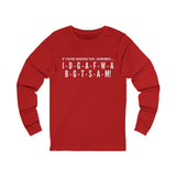 IDGAF UNISEX LONGSLEEVE T-SHIRT