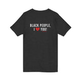 BLACK PEOPLE I LOVE YOU - WHITE UNISEX V-NECK T-SHIRT