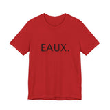 EAUX BLACK UNISEX SHORT SLEEVE T-SHIRTS