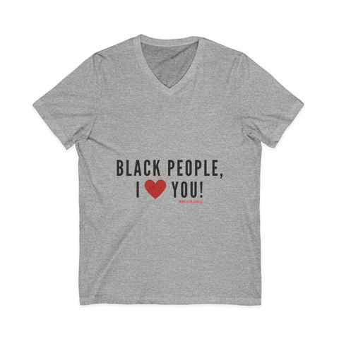 BLACK PEOPLE I LOVE YOU - BLACK UNISEX V-NECK T-SHIRT