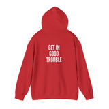 GET IN GOOD TROUBLE - WHITE UNISEX HOODIE
