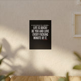LIFE IS QUICK CANVAS ART