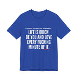 LIFE IS QUICK UNISEX SHORT SLEEVE T-SHIRT