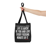 LIFE IS QUICK TOTE BAG