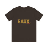 EAUX GOLD UNISEX SHORT SLEEVE T-SHIRTS
