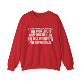 GIVE YOUR LOVE UNISEX SWEATSHIRTS