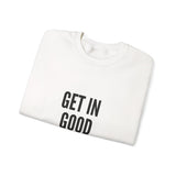 GET IN GOOD TROUBLE - BLACK UNISEX SWEATSHIRT