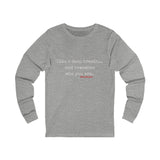 TAKE A DEEP BREATH (CLEAN) UNISEX LONGSLEEVE T-SHIRT