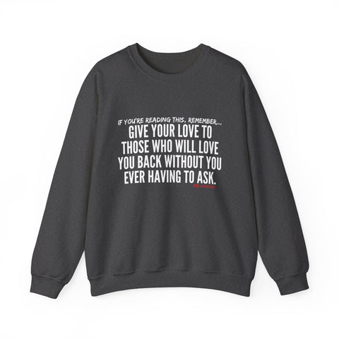 GIVE YOUR LOVE UNISEX SWEATSHIRTS