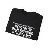 REALIZE YOUR DREAMS UNISEX SWEATSHIRT