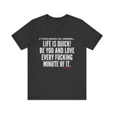 LIFE IS QUICK UNISEX SHORT SLEEVE T-SHIRT