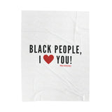 BLACK PEOPLE I LOVE YOU - BLACK PLUSH BLANKET