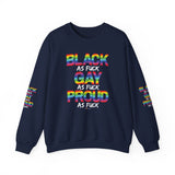 BLACK GAY PROUD AF UNISEX SWEATSHIRTS