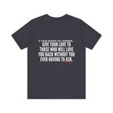 GIVE YOUR LOVE UNISEX SHORT SLEEVE T-SHIRTS