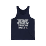 LIFE IS QUICK UNISEX TANK TOP