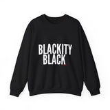 BLACKITY BLACK - WHITE UNISEX SWEAT SHIRT