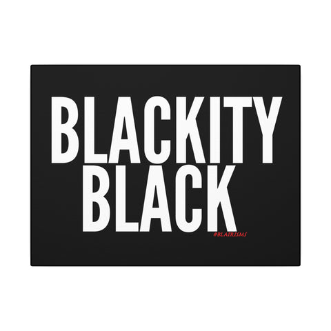 BLACKITY BLACK - WHITE CANVAS ART