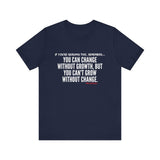 GROWTH AND CHANGE UNISEX SHORT SLEEVE T-SHIRTS