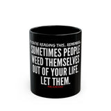 WEED THEMSELVES OUT CERAMIC MUG - BLACK 110Z, 150Z