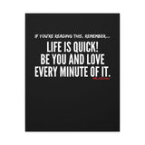 LIFE IS QUICK (CLEAN) CANVAS ART