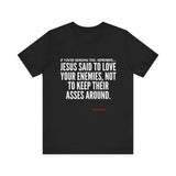 JESUS SAID UNISEX SHORT SLEEVE T-SHIRT