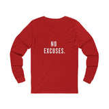 NO EXCUSE UNISEX LONG SLEEVE T-SHIRTS