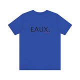 EAUX BLACK UNISEX SHORT SLEEVE T-SHIRTS