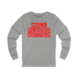 ALLBLOCKSMATTER_Red UNISEZ LONGSLEEVE T-SHIRT