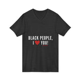 BLACK PEOPLE I LOVE YOU - WHITE UNISEX V-NECK T-SHIRT