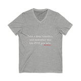 TAKE A DEEP BREATH UNISEX V-NECK T-SHIRT