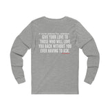 GIVE YOUR LOVE UNISEX LONGSLEEVE T-SHIRTS