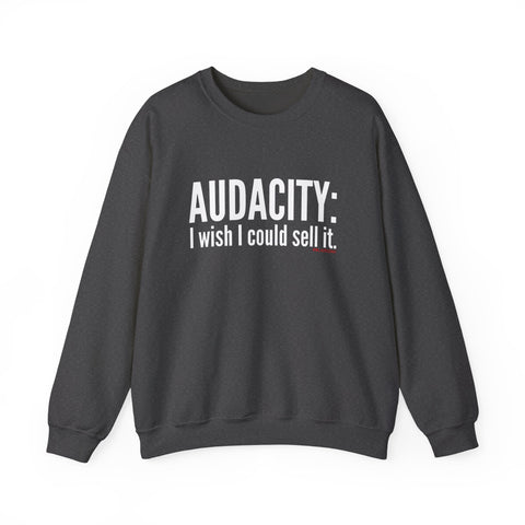 Audacity_white UNISEX SWEATSHIRT