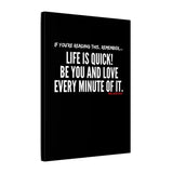 LIFE IS QUICK (CLEAN) CANVAS ART