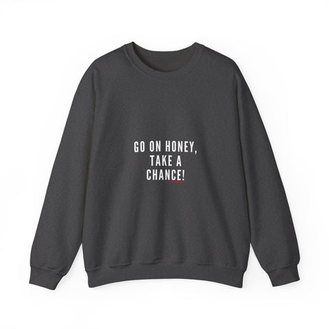 GO ON HONEY UNISEX SWEATSHIRTS