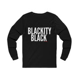 BLACKITY BLACK - WHITE UNISEX LONG SLEEVE T-SHIRT