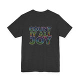 COUNT IT ALL JOY UNISEX SHORT SLEEVE T-SHIRTS
