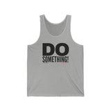 Do Something! Unisex Jersey Tank