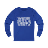 GIVE YOUR LOVE UNISEX LONGSLEEVE T-SHIRTS