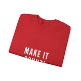 MAKE IT COUNT UNISEX SWEATSHIRTS