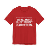 GOD WILL ANSWER UNISEX SHORT SLEEVE T-SHIRT