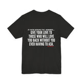 GIVE YOUR LOVE UNISEX SHORT SLEEVE T-SHIRTS